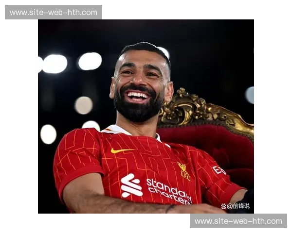 消息称萨拉赫续约谈判进展顺利 利物浦力求留住核心